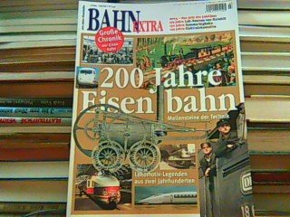 Stock image for Bahn-Extra Heft 3/2004: 200 Jahre Eisenbahn. Meilensteine der Technik. for sale by Versandantiquariat  Rainer Wlfel
