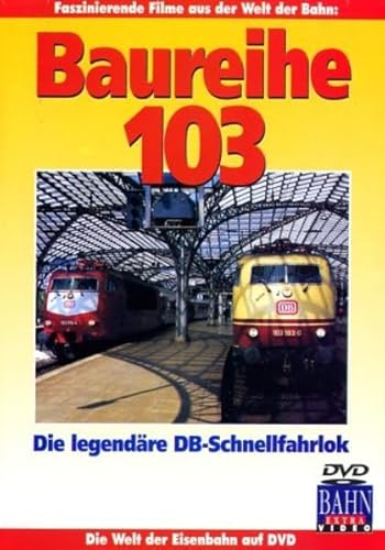9783897245167: Baureihe 103 - Die legendre DB-Schnellfahrlok [Alemania] [DVD]