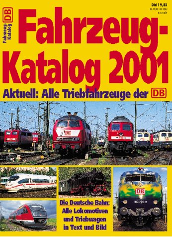 Bahn Extra -Sonderheft 1/2001: Fahrzeugkatalog 2001. Aktuell: Alle Lokomotiven und Triebfahrzeuge der DB.