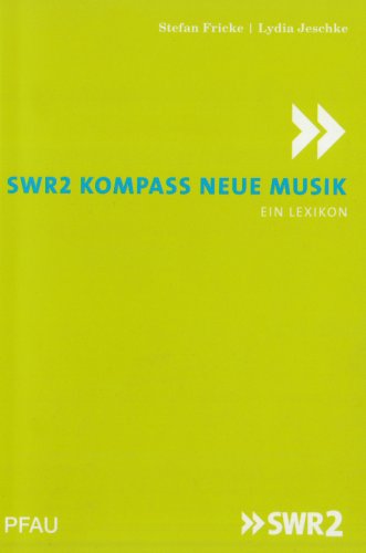 Beispielbild fr SWR2-Kompass Neue Musik : ein Lexikon. Stefan Fricke/Lydia Jeschke zum Verkauf von BBB-Internetbuchantiquariat