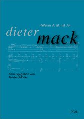 9783897273733: „Wenn A ist, ist A“: Der Komponist Dieter Mack