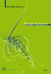 Musik-Kulturen: Texte der 43. Internationalen Ferienkurse für Neue Musik 2006