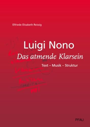 Beispielbild fr Luigi Nono - Das atmende Klarsein. Text, Musik, Struktur zum Verkauf von Der Ziegelbrenner - Medienversand