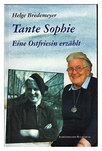 Beispielbild fr Tante Sophie: Eine Ostfriesin erzhlt zum Verkauf von medimops