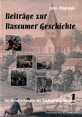 Beiträge zur Bassumer Geschichte (Veröffentlichungen des Stadtarchivs Bassum 1) - Mastnak, Jens