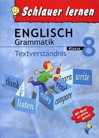 Stock image for Schlauer Lernen: Englisch - Grammatik - Textverstndnis - Klasse 8 for sale by Antiquariat Buchhandel Daniel Viertel