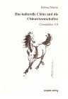 Das kutlruelle China und die Chinawissenschaften: Aufstze 1996-1999. Texte aus dem Nachlaß - Martin, Helmut