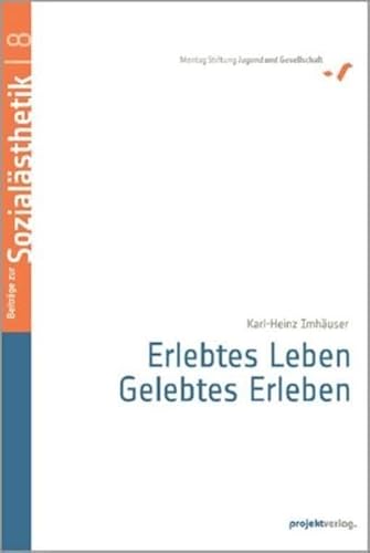 9783897331822: Erlebtes Leben - Gelebtes Erleben: Ein Beitrag zu einer Pdagogik der Selbstorganisation