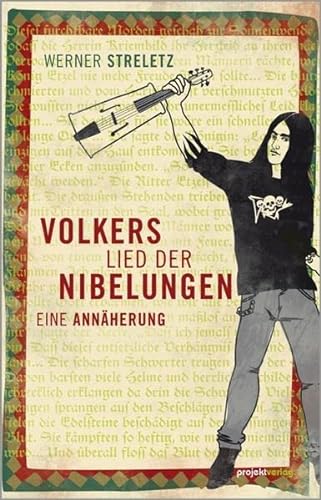 Volkers Lied der Nibelungen: Eine Annäherung - Streletz, Werner