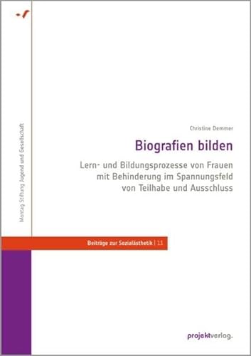 9783897332768: Biografien bilden: Lern- und Bildungsprozesse von Frauen mit Behinderung im Spannungsfeld von Teilhabe und Ausschluss