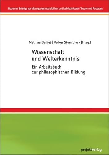 Beispielbild fr Wissenschaft und Welterkenntnis: Ein Arbeitsbuch zur philosophischen Bildung zum Verkauf von medimops