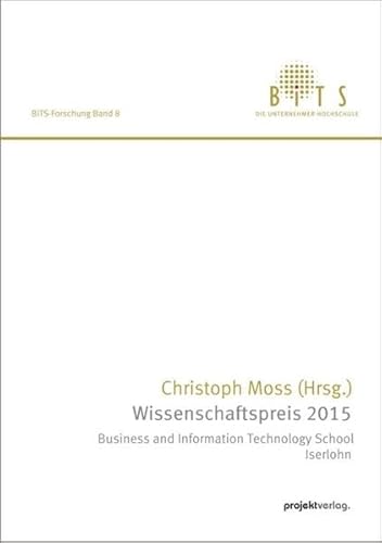 9783897333598: Wissenschaftspreis 2015 - Business and Information Technology School Iserlohn: BiTS-Forschung Bd 8