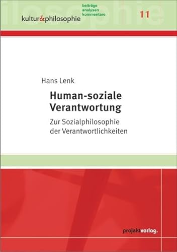 Beispielbild fr Human-soziale Verantwortung: Zur Sozialphilosophie der Verantwortlichkeiten (Kultur & Philosophie) zum Verkauf von medimops