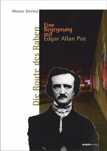 Beispielbild fr Die Route des Raben: Eine Begegnung mit Edgar Allan Poe zum Verkauf von medimops