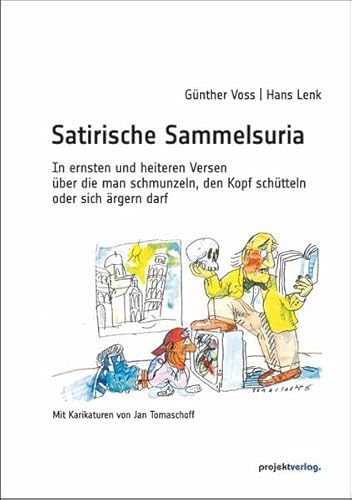 Imagen de archivo de Satirische Sammelsuria: In ernsten und heiteren Versen ber die man schmunzeln, den Kopf schtteln oder sich rgern darf. Mit Karikaturen von Jan Tomaschoff a la venta por Revaluation Books