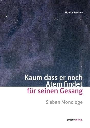 Stock image for Kaum dass er noch Atem findet fr seinen Gesang: Sieben Monologe for sale by medimops