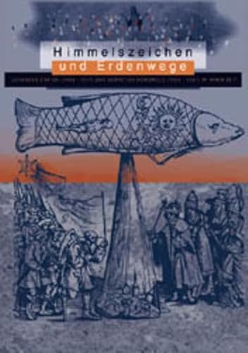 Himmelszeichen und Erdenwege: Johannes Carion (1499-1537) und Sebastian Hornmold (1500-1581) in ihrer Zeit - Johannes Carion; Sebastian Hornmold; Elke Osterloh