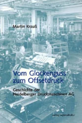 Vom Glockenguss zum Offsetdruck - Krauss, Martin