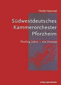 Beispielbild fr Sdwestdeutsches Kammerorchester Pforzheim: Fnfzig Jahre - ein Portrait zum Verkauf von medimops
