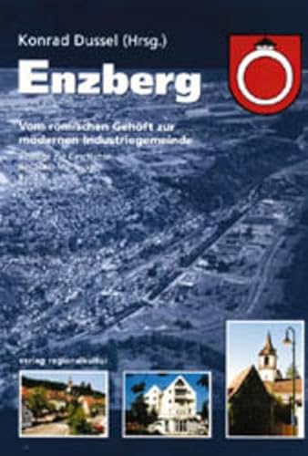 Beispielbild fr Enzberg : vom rmischen Gehft zur modernen Industriegemeinde. Konrad Dussel (Hrsg.). Mit Beitr. von Thomas Adam . / Beitrge zur Geschichte der Stadt Mhlacker ; Bd. 4 zum Verkauf von Antiquariat  Udo Schwrer