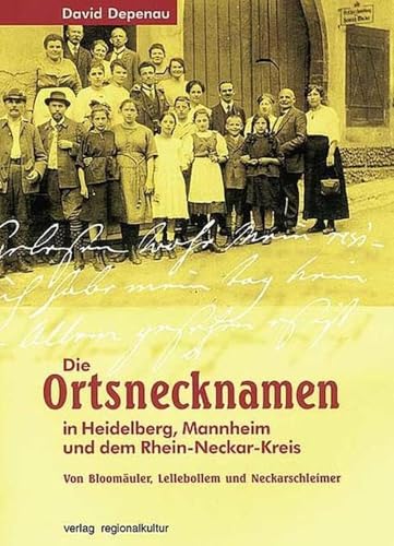 9783897352056: Die Ortsnamen in Heidelberg, Mannheim und dem Rhein-Neckar-Kreis. Von Bloomulern, Lellebollem und Neckarschleimern