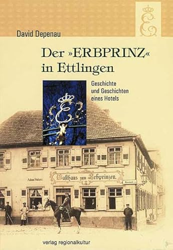 Der Erbprinz in Ettlingen (Beiträge zur Geschichte der Stadt Ettlingen): Geschichte und Geschicht...