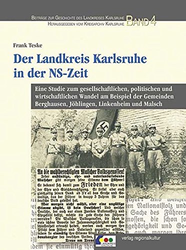 Der Landkreis Karlsruhe in der NS-Zeit (Beiträge zur Geschichte des Landkreises Karlsruhe) - Teske Frank