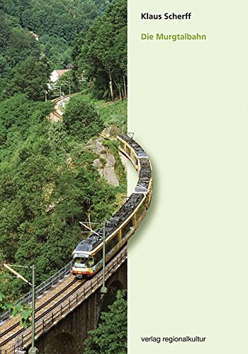 9783897352315: Die Murgtalbahn: Von den Anfngen bis heute: 75 Jahre durchgehender Eisenbahnverkehr von Rastatt nach Freudenstatt