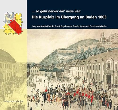 Beispielbild fr Die Kurpfalz im bergang an Baden 1803 zum Verkauf von medimops