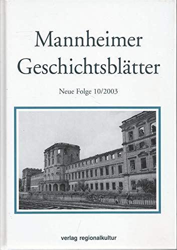 Beispielbild fr Mannheimer Geschichtsbltter Neue Folge 10/2003: BD 10/2003 zum Verkauf von Versandantiquariat Manuel Weiner