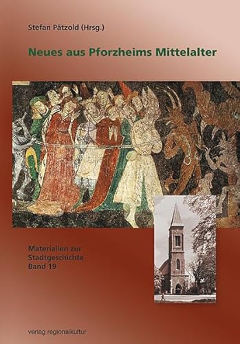 Beispielbild fr Neues aus Pforzheims Mittelalter. Materialien zur Stadtgeschichte zum Verkauf von medimops