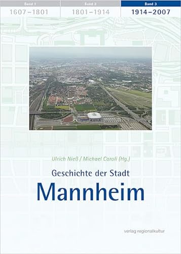 Geschichte der Stadt Mannheim, Bd.3 : 1914-2007, m. CD-ROM. - Nieß, Ulrich und Michael Caroli