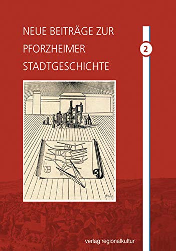 Neue Beiträge zur Pforzheimer Stadtgeschichte 2 - Stadt Pforzheim; Groh, Christian (Hrsg.)