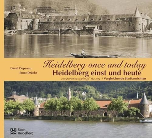 Beispielbild fr Heidelberg Einst Und Heute /heidelberg Once And Today: Vergleichende Stadtansichten /comparative Sights of The City zum Verkauf von Hamelyn