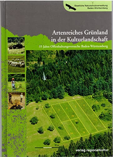Artenreiches Grünland In Der Kulturlandschaft: 35 Jahre Offenhaltungsversuche Baden-Württemberg. Hrsg.: Lubw Landesanstalt Für Umwelt, Messungen Und Naturschutz Baden-Württemberg