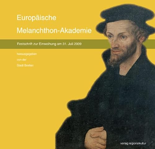 9783897356078: Europische Melanchthon-Akademie: Festschrift zur Einweihung am 31. Juli 2009