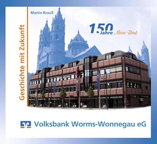 9783897356368: Volksbank Worms-Wonnegau eG: Geschichte mit Zukunft