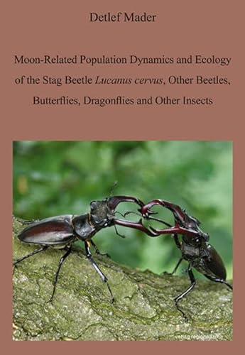 9783897356450: Moon-Related Population Dynamics an Ecology of tht Stag Beetle Lucanus Cervus, Other Beetles, Butterflies, Dragonflies a