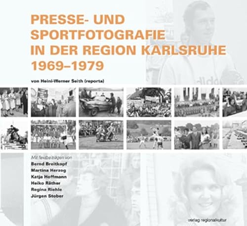 Presse- und Sportfotografie in der Region Karlsruhe : 1969 - 1979. - Seith Breitkopf und Herzog