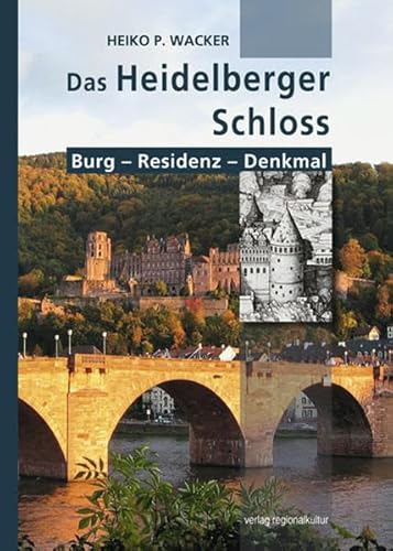 Beispielbild fr Das Heidelberger Schloss: Burg - Residenz - Denkmal zum Verkauf von medimops