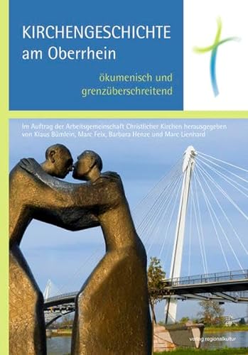 Kirchengeschichte am Oberrhein - ökumenisch und grenzüberschreitend