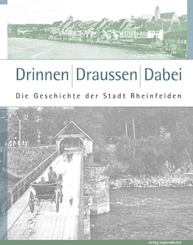 9783897358003: Drinnen, Draussen: Dabei: Die Geschichte der Stadt Rheinfelden