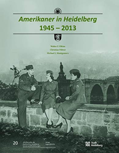 Beispielbild fr Amerikaner in Heidelberg 1945-2013 zum Verkauf von medimops