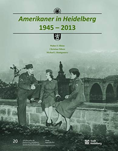 Imagen de archivo de Amerikaner in Heidelberg 1945-2013 a la venta por medimops