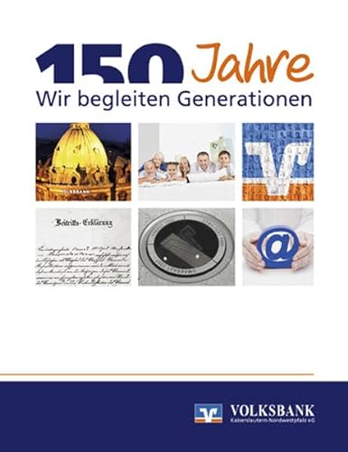 Beispielbild fr 150 Jahre Volksbank Kaiserslautern-Nordwestpfalz eG : Wir begleiten Generationen zum Verkauf von Buchpark