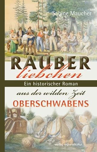 Imagen de archivo de Ruberliebchen: Ein historischer Roman aus der wilden Zeit Oberschwabens a la venta por medimops