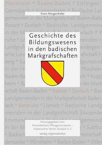 Geschichte des Bildungswesens in den badischen Markgrafschaften - Erwin, Morgenthaler