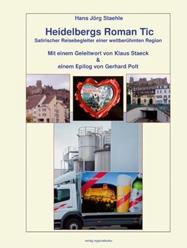 Stock image for Heidelbergs Roman Tic: Satirischer Reisebegleiter einer weltberhmten Region for sale by Antiquariat BuchX
