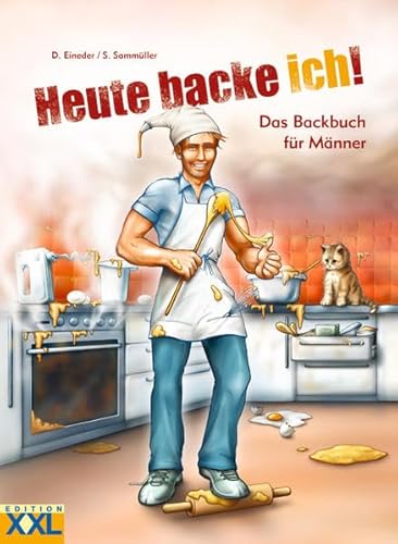 Stock image for Heute backe ich!: Das Backbuch fr Mnner for sale by medimops