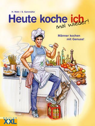 Stock image for Heute koche ich mal wieder! Mnner kochen mit Genuss for sale by medimops